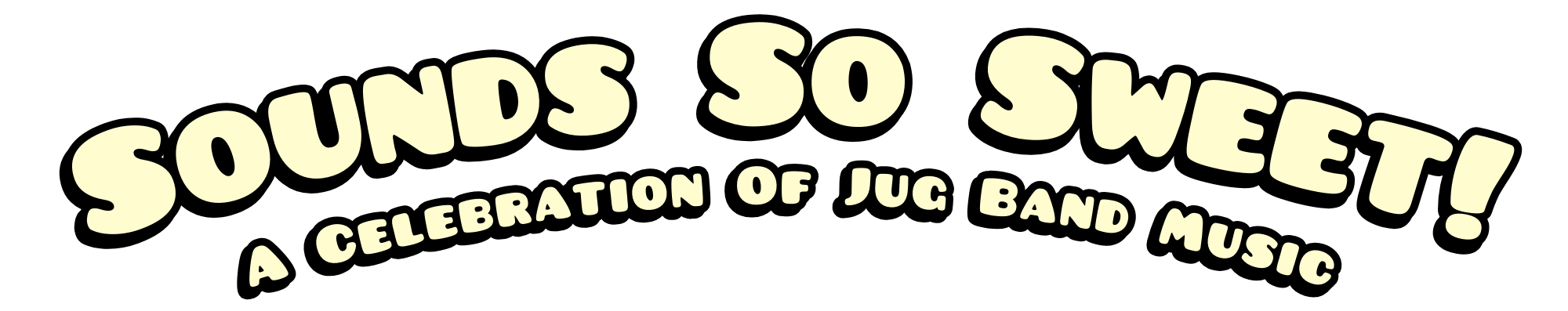 Sounds So Sweet: A Celebration of Jug Band Music - documentary film directed by Kitty and Jack Norton