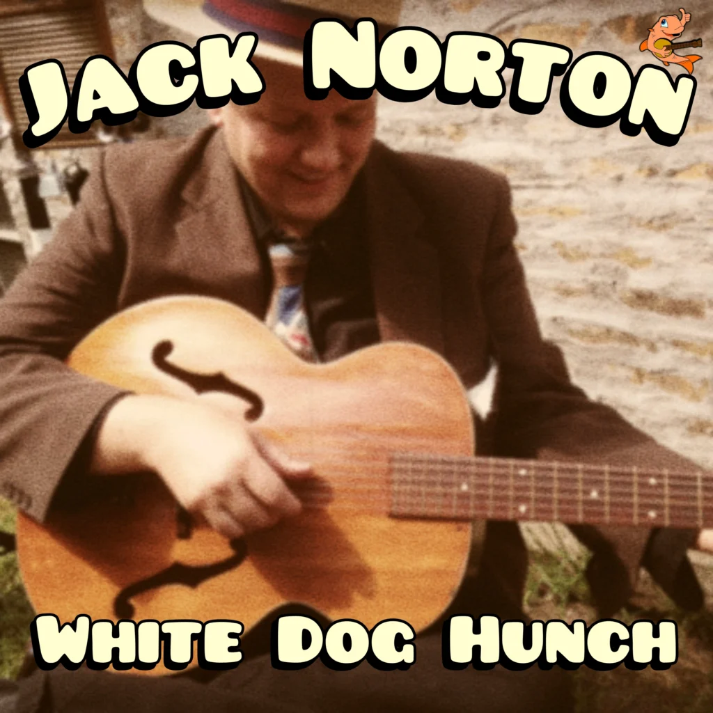 Jack Norton - Album - White Dog Hunch