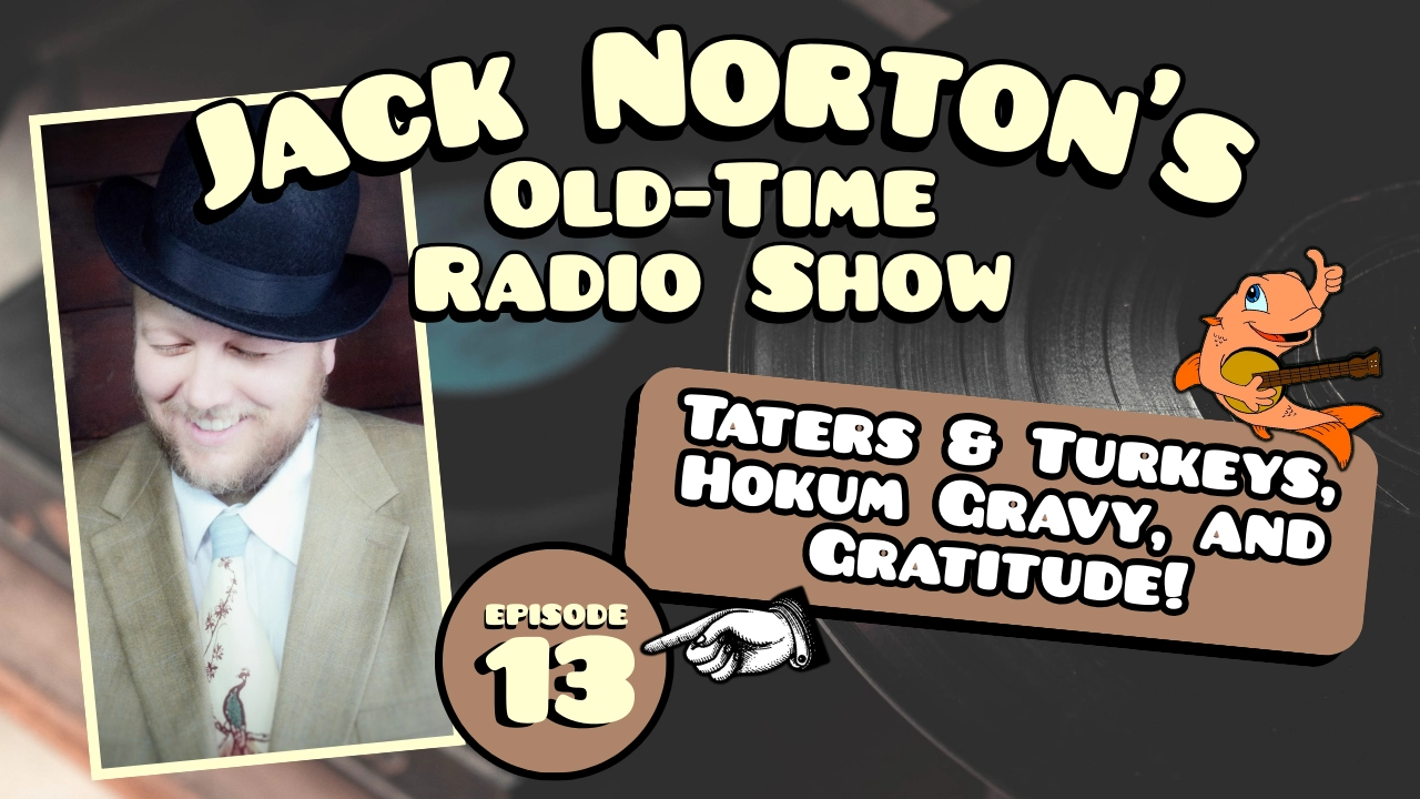 Jack Norton's Old-Time Radio Show - Episode 13