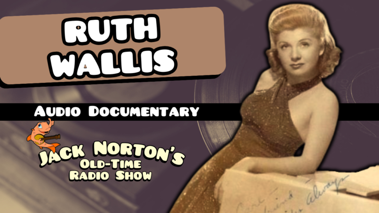 Ruth Wallis: Queen of 1950's Party Records! (Audio Documentary) | Jack Norton's Old-Time Radio Show